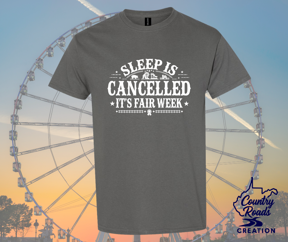 Sleep Is Cancelled, It's Fair Week Tee