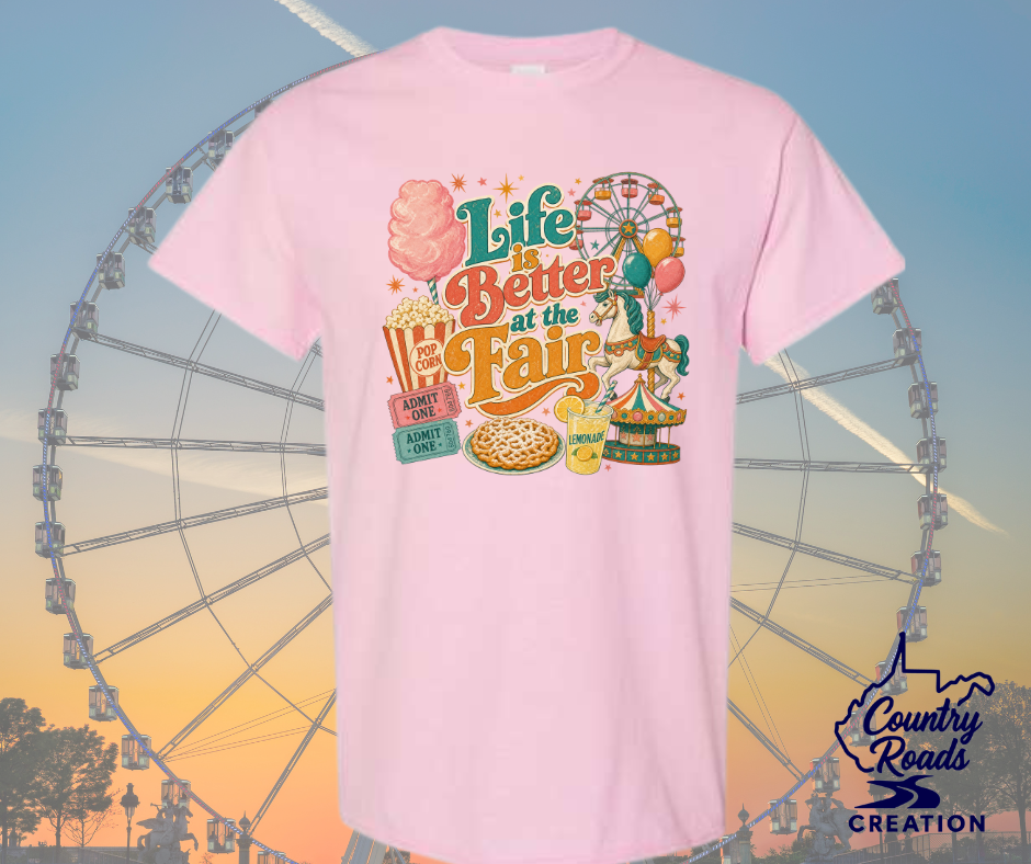 Life is Better at the Fair Shirt