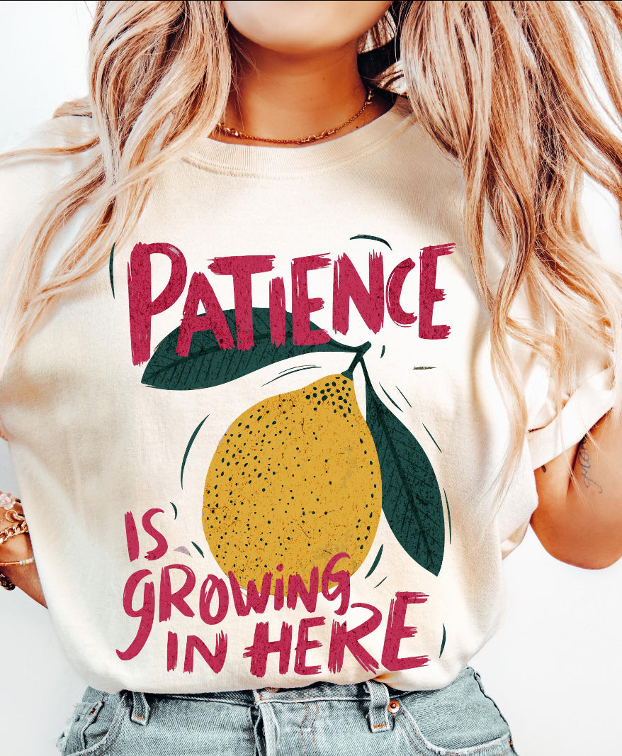Patience is Growing Here Shirt