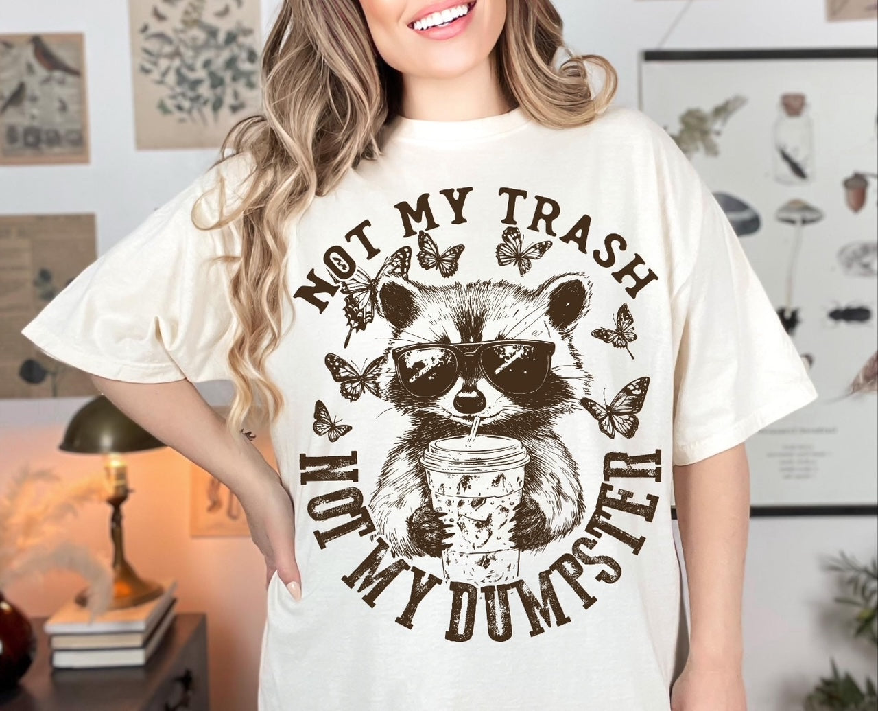 Not My Trash, Not My Dumpster Shirt