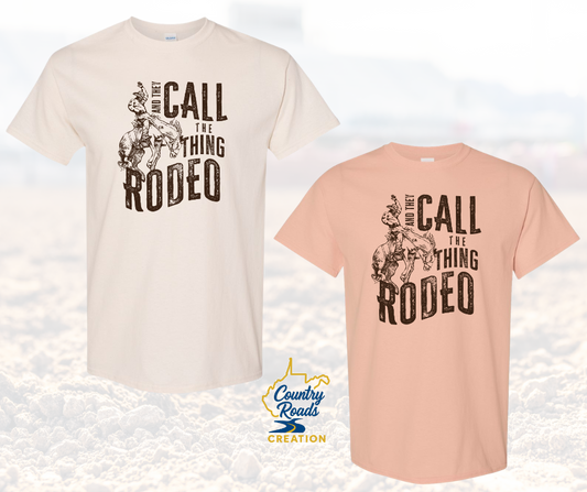 And They Call This Thing a Rodeo Tee
