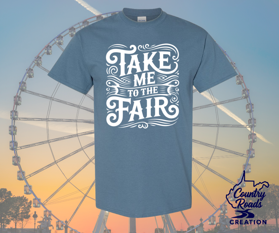 Take Me to the Fair Shirt