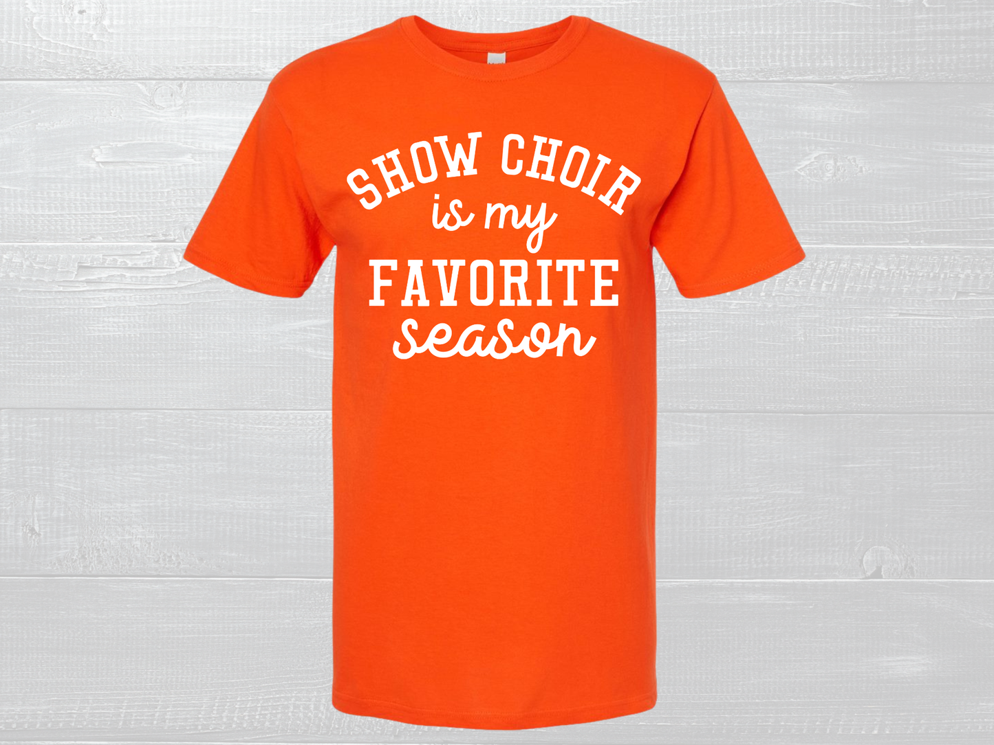 Show Choir is my Favorite Season Shirt