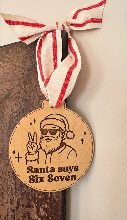 Santa says Six Seven Ornament