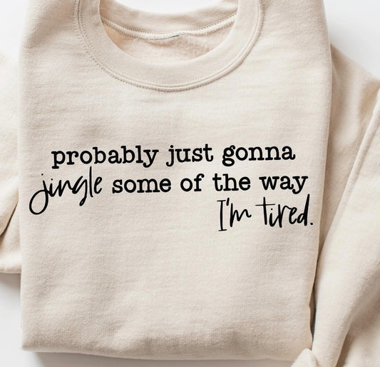 Probably Just Gonna Jingle Some of the Way Shirt