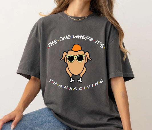 The One Where It's Thanksgiving Shirt