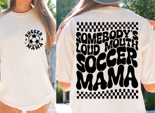 Someone's Loud Mouth Soccer Mom Shirt
