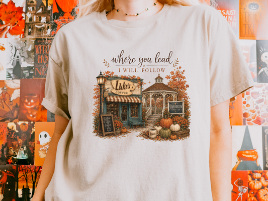 Where You Lead-I Will Follow Shirt